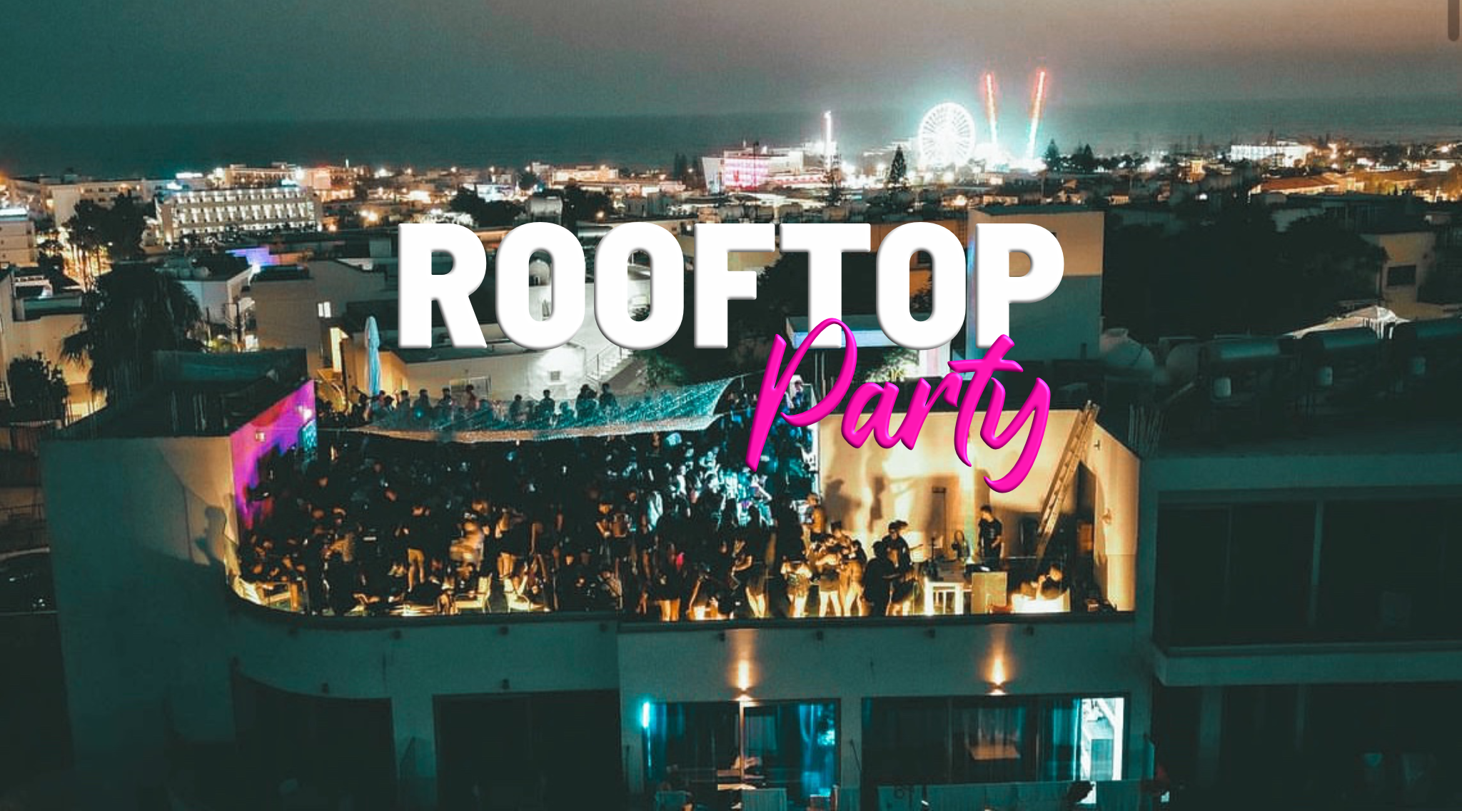 rooftop party in Ayia Napa
