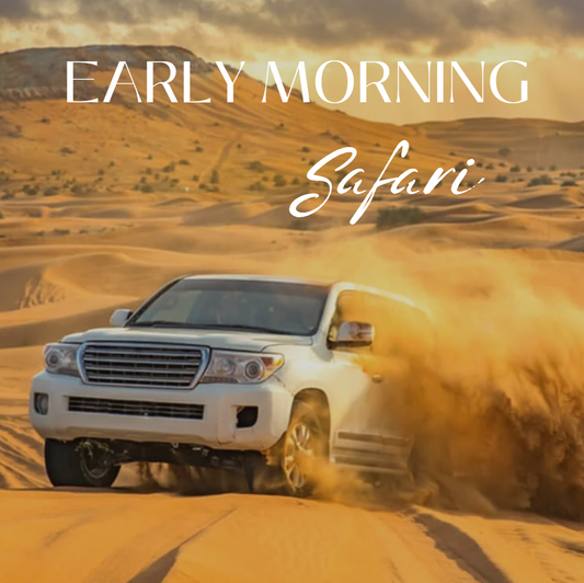 EARLY MORNING DESERT SAFARI